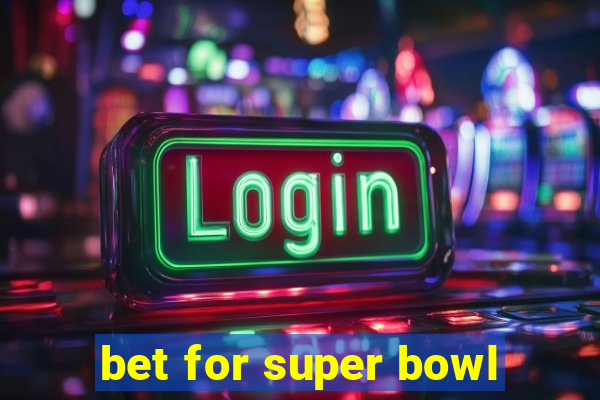 bet for super bowl