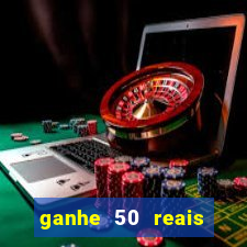 ganhe 50 reais para apostar cassino