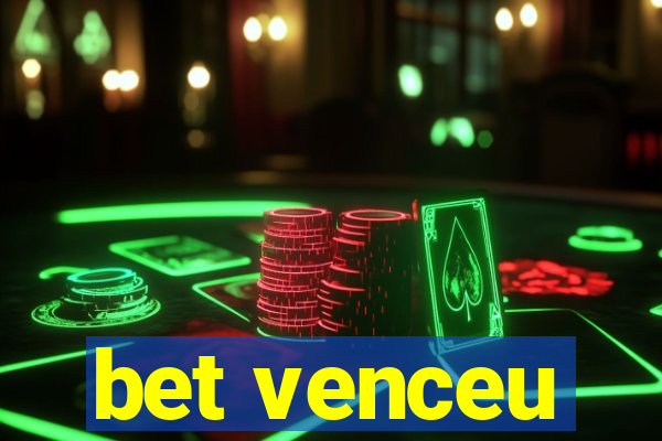 bet venceu