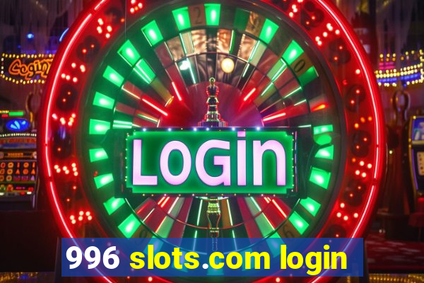 996 slots.com login