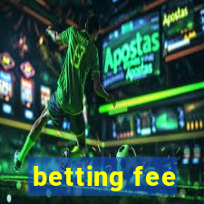 betting fee