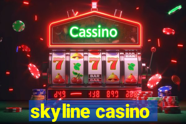 skyline casino