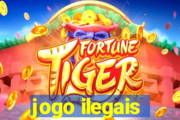 jogo ilegais