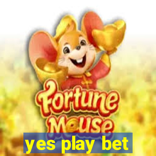 yes play bet