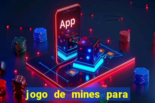 jogo de mines para ganhar dinheiro