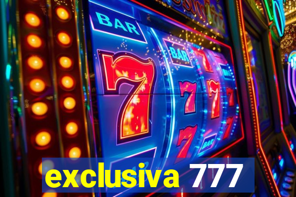 exclusiva 777