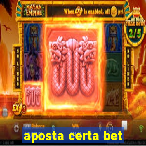 aposta certa bet