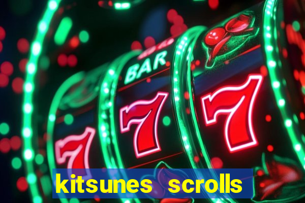 kitsunes scrolls expanded edition slot free play