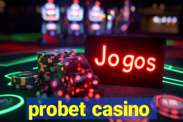 probet casino