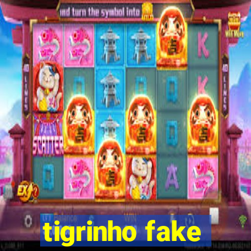 tigrinho fake