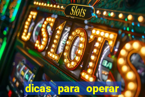 dicas para operar na iq option