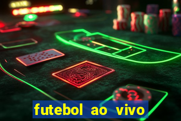 futebol ao vivo online futemax