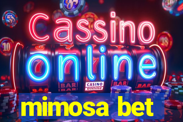 mimosa bet