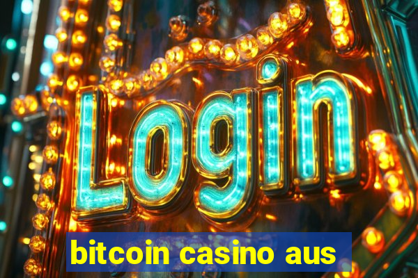 bitcoin casino aus