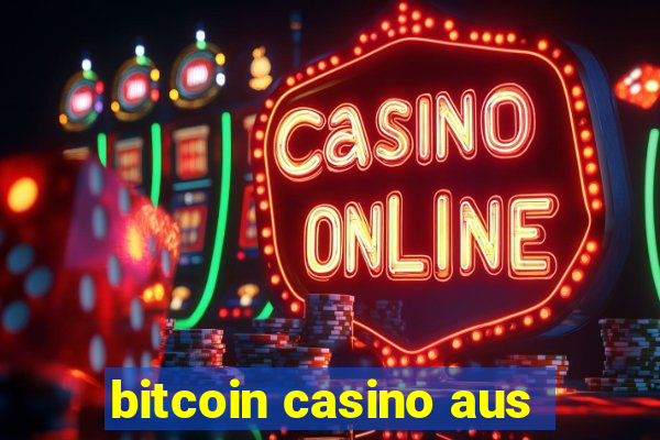 bitcoin casino aus