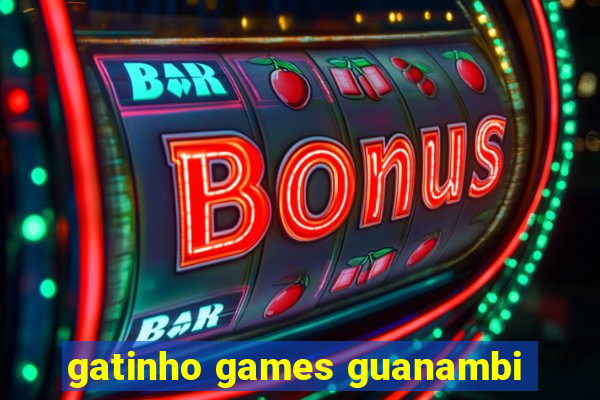 gatinho games guanambi