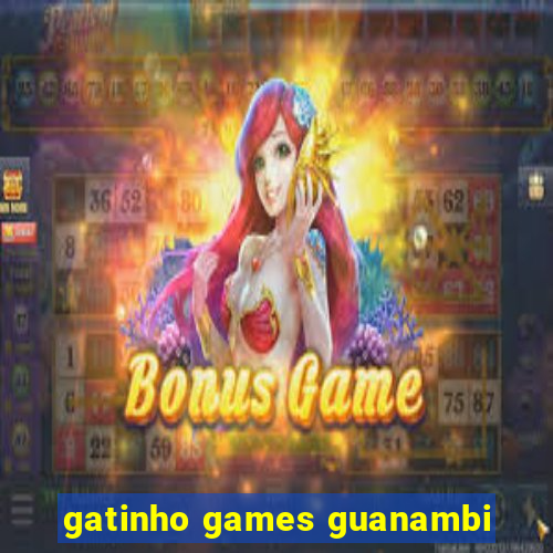 gatinho games guanambi