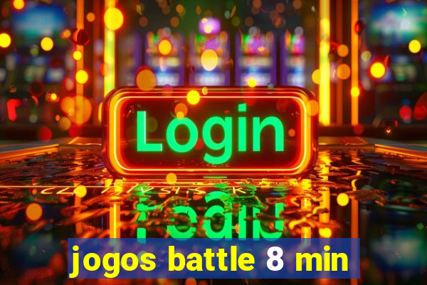 jogos battle 8 min