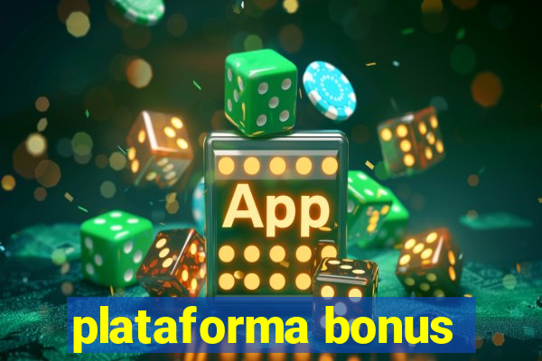 plataforma bonus