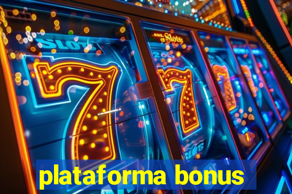 plataforma bonus