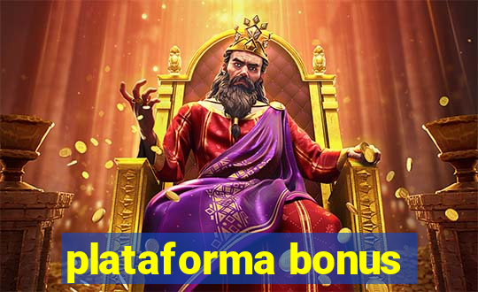 plataforma bonus