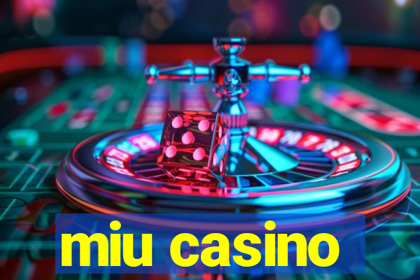 miu casino