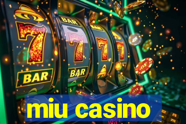 miu casino