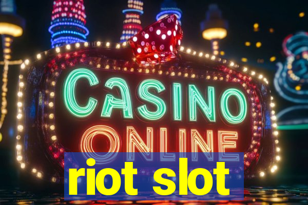 riot slot