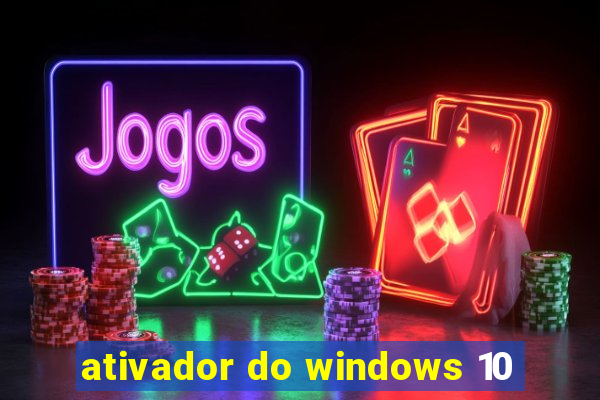 ativador do windows 10