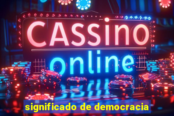 significado de democracia