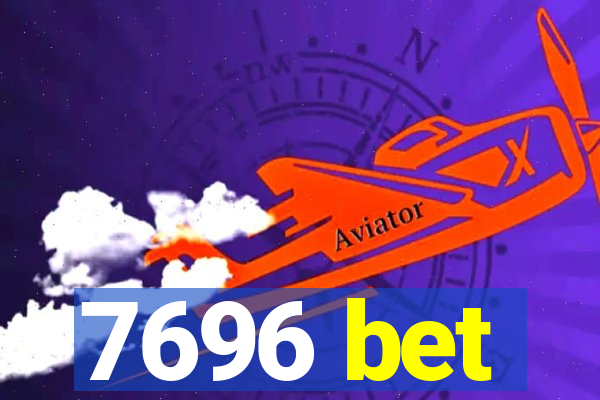 7696 bet