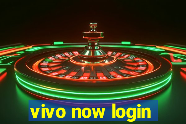 vivo now login