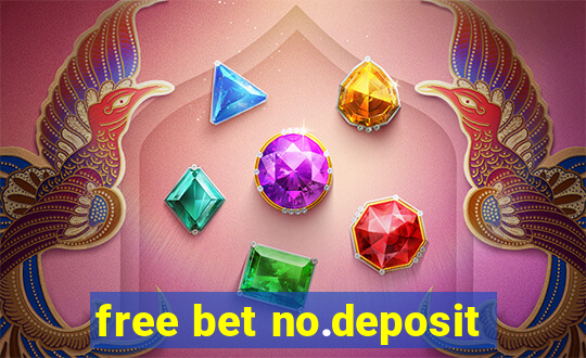 free bet no.deposit