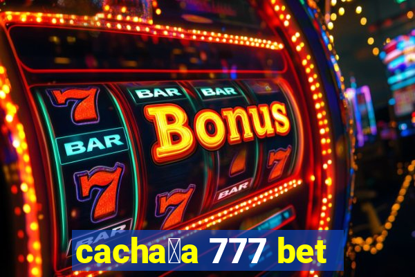 cacha莽a 777 bet