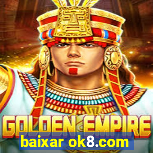 baixar ok8.com