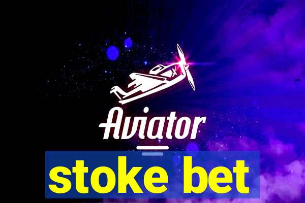 stoke bet