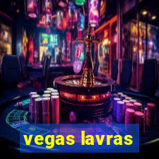 vegas lavras