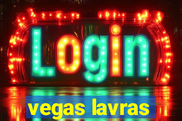 vegas lavras