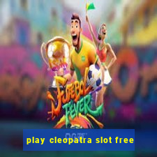 play cleopatra slot free