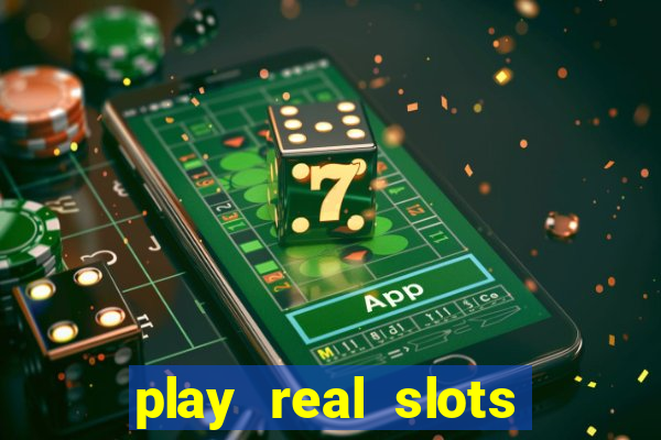 play real slots for money