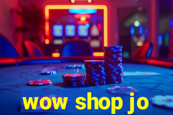 wow shop jo