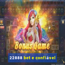 22888 bet e confiável