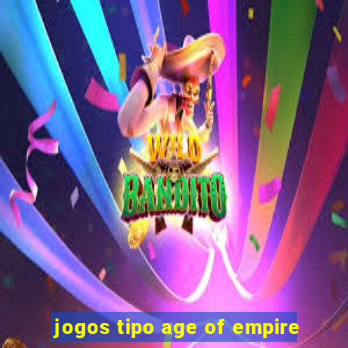 jogos tipo age of empire