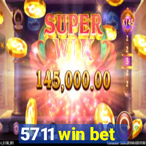 5711 win bet