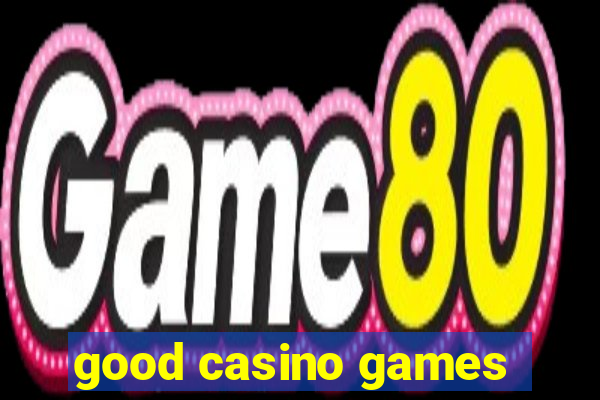 good casino games