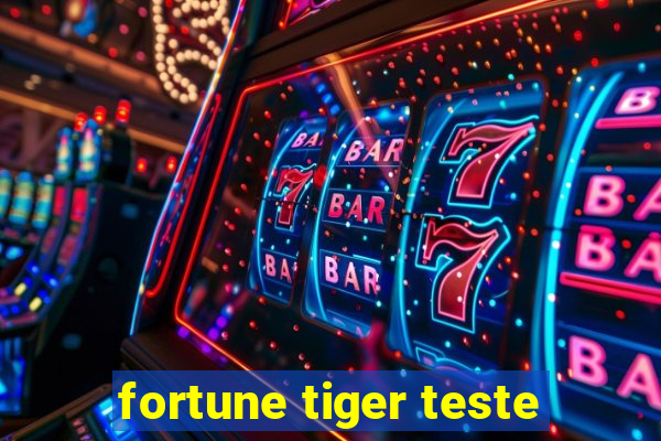 fortune tiger teste