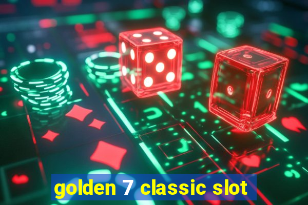 golden 7 classic slot