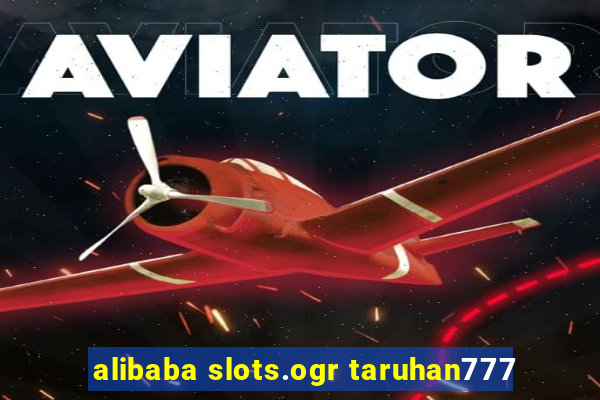 alibaba slots.ogr taruhan777