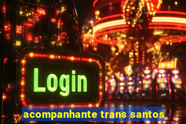 acompanhante trans santos