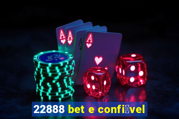 22888 bet e confi谩vel